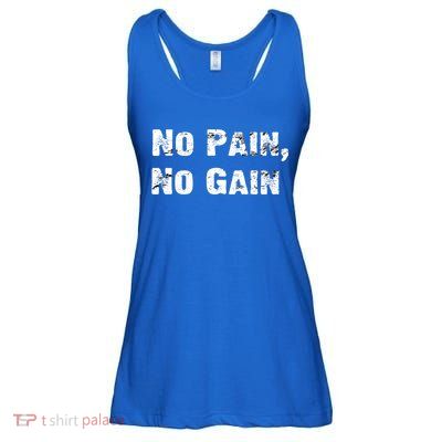 No Pain No Gain Success Mindset Cool Gift Ladies Essential Flowy Tank