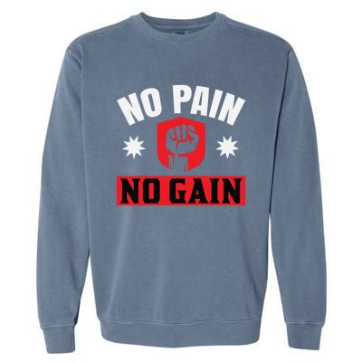 No Pain No Gain Gym Workout Exercise Gift Garment-Dyed Sweatshirt