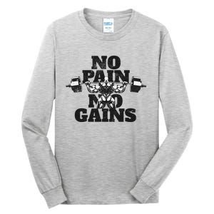 No Pain No Gains: Weightlifter Gym For Powerlifting Gift Tall Long Sleeve T-Shirt