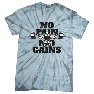 No Pain No Gains: Weightlifter Gym For Powerlifting Gift Tie-Dye T-Shirt