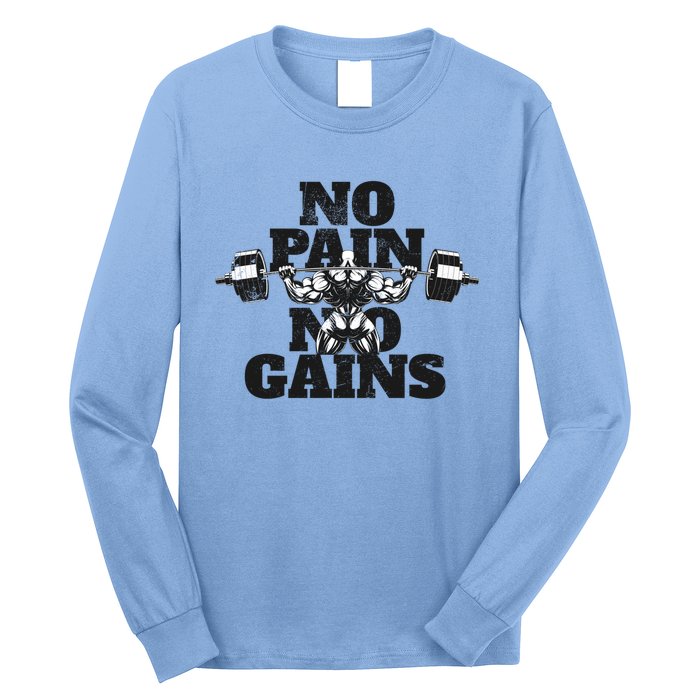 No Pain No Gains: Weightlifter Gym For Powerlifting Gift Long Sleeve Shirt