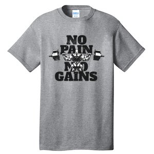 No Pain No Gains: Weightlifter Gym For Powerlifting Gift Tall T-Shirt