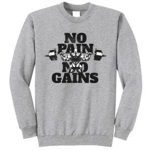 No Pain No Gains: Weightlifter Gym For Powerlifting Gift Tall Sweatshirt