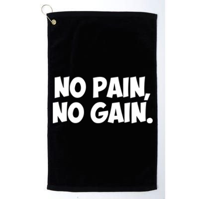 No Pain No Gain Cool Gift Platinum Collection Golf Towel