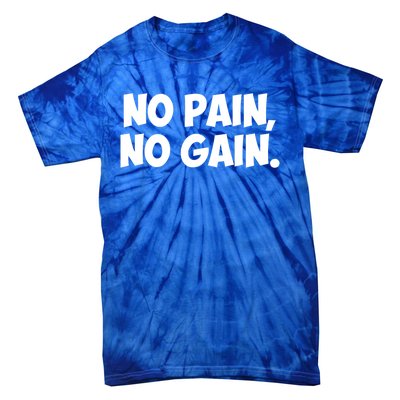 No Pain No Gain Cool Gift Tie-Dye T-Shirt