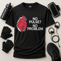 No Pulse No Problem Heartmate Lvad Heart Cvicu Performance Shirt