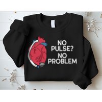 No Pulse No Problem Heartmate Lvad Heart Cvicu Sweatshirt