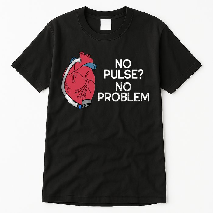 No Pulse No Problem Heartmate Lvad Heart Cvicu Tall T-Shirt