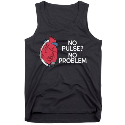 No Pulse No Problem Heartmate Lvad Heart Cvicu Tank Top