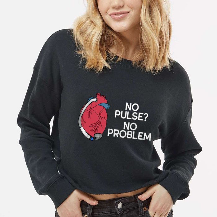 No Pulse No Problem Heartmate Lvad Heart Cvicu Cropped Pullover Crew
