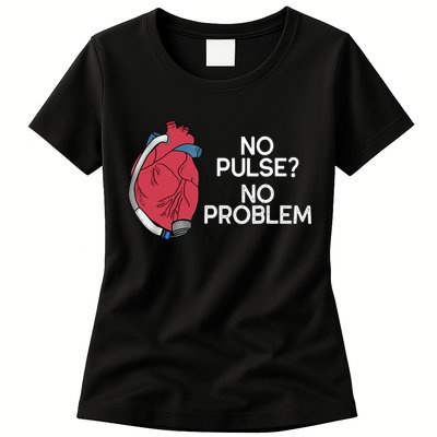 No Pulse No Problem Heartmate Lvad Heart Cvicu Womens T-Shirt