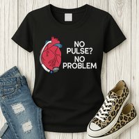 No Pulse No Problem Heartmate Lvad Heart Cvicu Womens T-Shirt