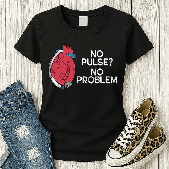 No Pulse No Problem Heartmate Lvad Heart Cvicu Womens T-Shirt