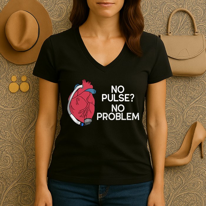 No Pulse No Problem Heartmate Lvad Heart Cvicu Women's V-Neck T-Shirt