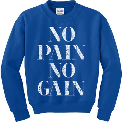 No Pain No Gain Gym Fitness Slogan Gift Kids Sweatshirt