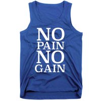 No Pain No Gain Motivation Funny Gift Tank Top