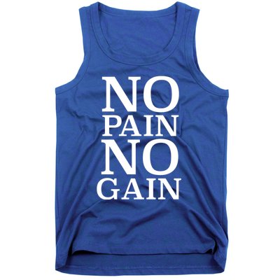 No Pain No Gain Motivation Funny Gift Tank Top