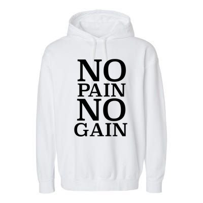 No Pain No Gain Motivation Funny Gift Garment-Dyed Fleece Hoodie