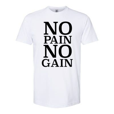 No Pain No Gain Motivation Funny Gift Softstyle CVC T-Shirt