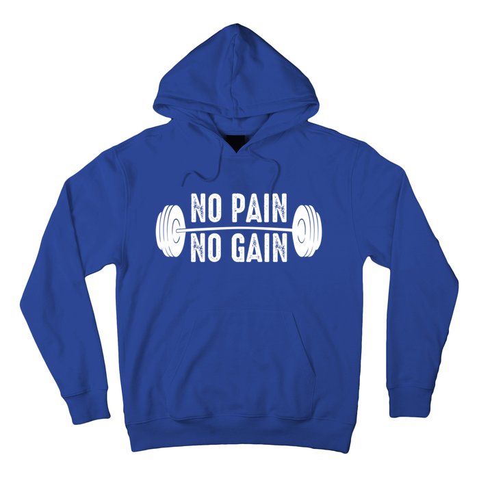 No Pain No Gain Gym Workout Fitness Gift Hoodie