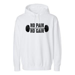 No Pain No Gain Gym Workout Fitness Gift Garment-Dyed Fleece Hoodie