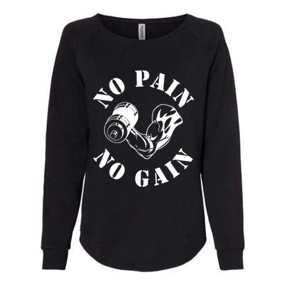 No Pain No Gain Gym Workout Fitness Training Gift Womens California Wash Sweatshirt