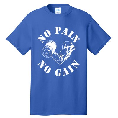 No Pain No Gain Gym Workout Fitness Training Gift Tall T-Shirt