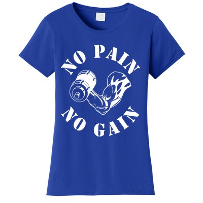 No Pain No Gain Gym Workout Fitness Training Gift Women's T-Shirt