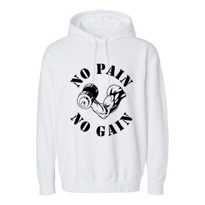 No Pain No Gain Gym Workout Fitness Training Gift Garment-Dyed Fleece Hoodie