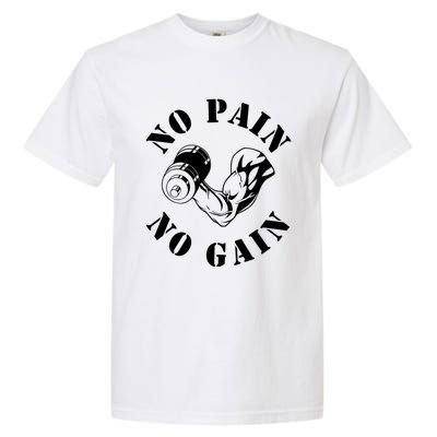 No Pain No Gain Gym Workout Fitness Training Gift Garment-Dyed Heavyweight T-Shirt