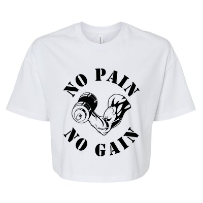 No Pain No Gain Gym Workout Fitness Training Gift Bella+Canvas Jersey Crop Tee