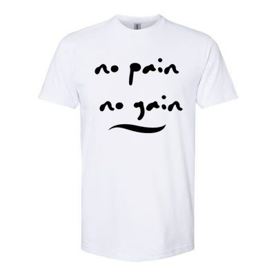 No Pain No Gain Gift Softstyle® CVC T-Shirt