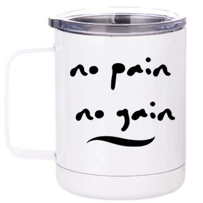 No Pain No Gain Gift 12 oz Stainless Steel Tumbler Cup