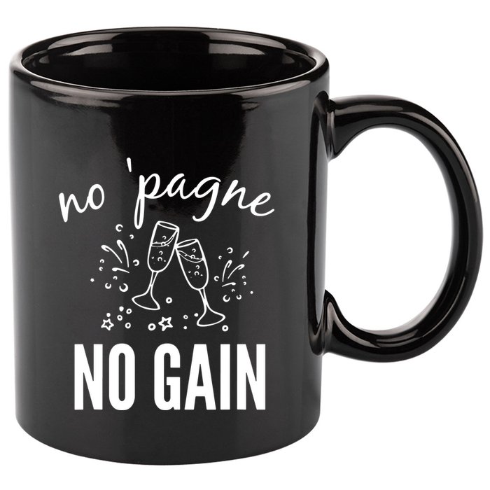 No Pagne No Gain 11oz C Handle Ceramic Mug