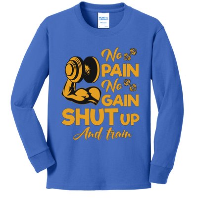 No Pain No Gain Shut Up And Train Motivation Gift Cool Gift Kids Long Sleeve Shirt