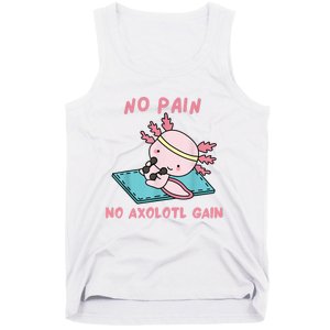 No Pain No Axolotl Gain Cute Axolotl Workout Fitness Lover Tank Top