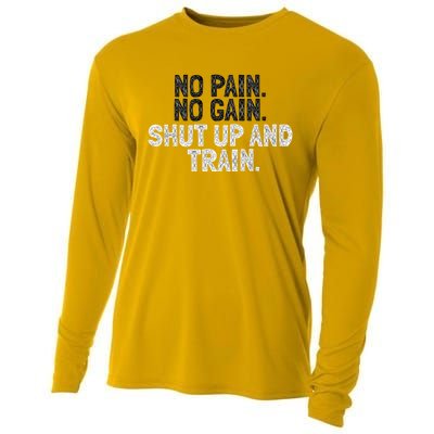 No Pain No Gain Shut Up And Train Gift Cooling Performance Long Sleeve Crew