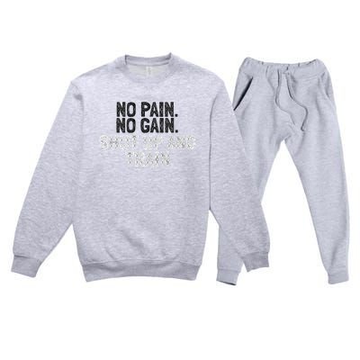 No Pain No Gain Shut Up And Train Gift Premium Crewneck Sweatsuit Set