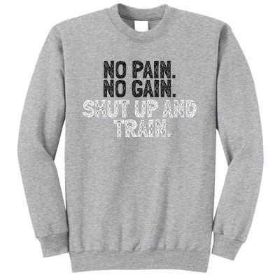 No Pain No Gain Shut Up And Train Gift Sweatshirt