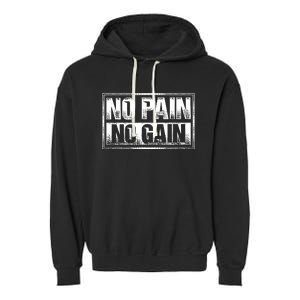 No Pain No Gain Gym Workout & Fitness Training Garment-Dyed Fleece Hoodie