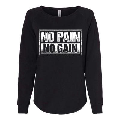 No Pain No Gain Gym Workout & Fitness Training Womens California Wash Sweatshirt