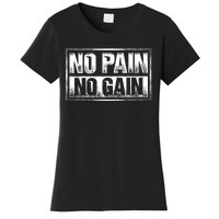 No Pain No Gain Gym Workout & Fitness Training Women's T-Shirt