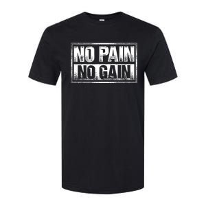 No Pain No Gain Gym Workout & Fitness Training Softstyle CVC T-Shirt