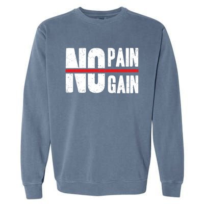 No Pain No Gain Typography Cool Gift Garment-Dyed Sweatshirt