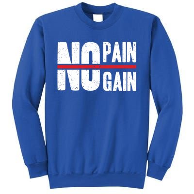 No Pain No Gain Typography Cool Gift Sweatshirt