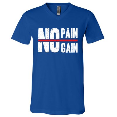 No Pain No Gain Typography Cool Gift V-Neck T-Shirt