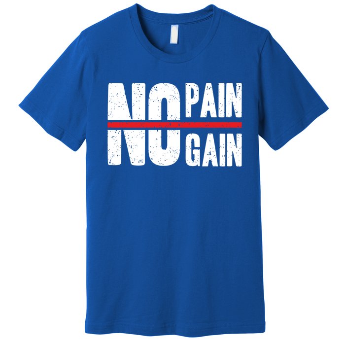 No Pain No Gain Typography Cool Gift Premium T-Shirt