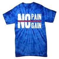 No Pain No Gain Typography Cool Gift Tie-Dye T-Shirt