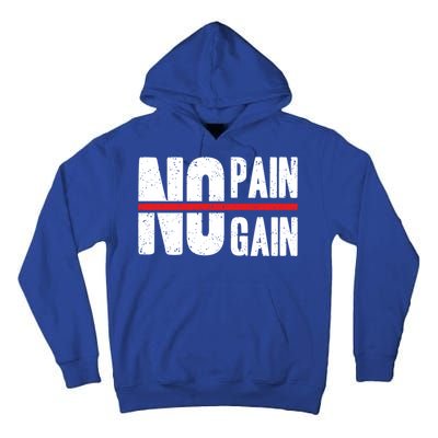 No Pain No Gain Typography Cool Gift Tall Hoodie