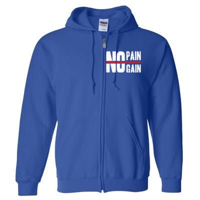 No Pain No Gain Typography Cool Gift Full Zip Hoodie